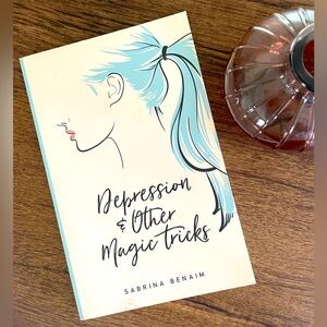 Sabrina Benaim Depression and Other Magic Tricks Poetry Book